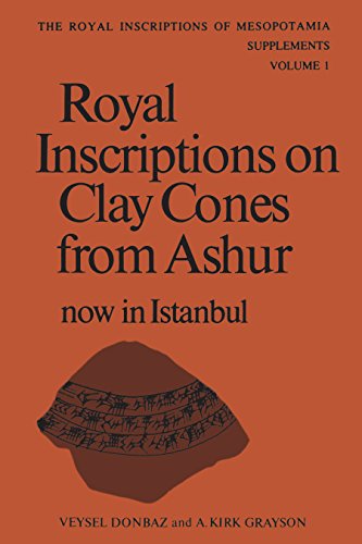 Stock image for Royal Inscriptions on Clay Cones from Ashur Now in Istanbul for sale by Blackwell's