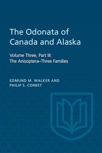 Stock image for The Odonata of Canada and Alaska: Volume Three, Part III: The Anisoptera-Three Families (Heritage) for sale by Lucky's Textbooks