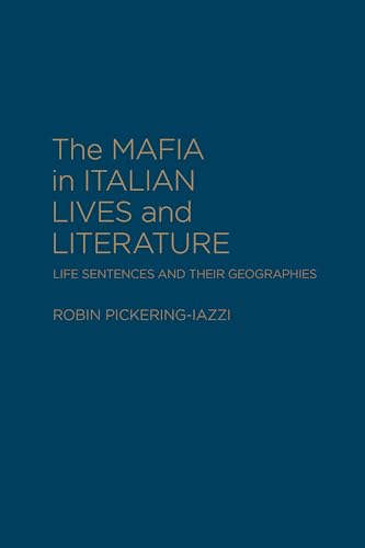 9781442631892: The Mafia in Italian Lives and Literature: Life Sentences and Their Geographies (Cultural Spaces)