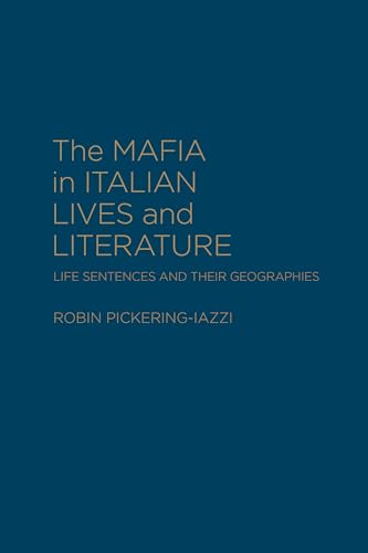 9781442631892: The Mafia in Italian Lives and Literature: Life Sentences and Their Geographies