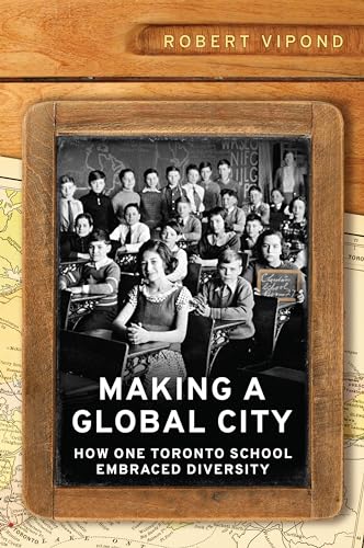 Stock image for Making a Global City : How One Toronto School Embraced Diversity for sale by Better World Books