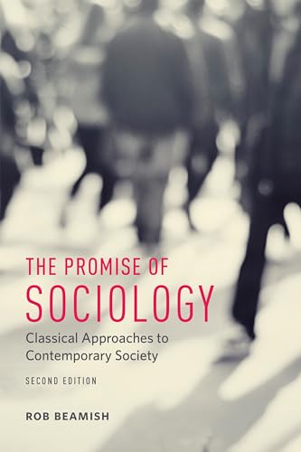 Stock image for The Promise of Sociology: Classical Approaches to Contemporary Society, Second Edition for sale by SecondSale