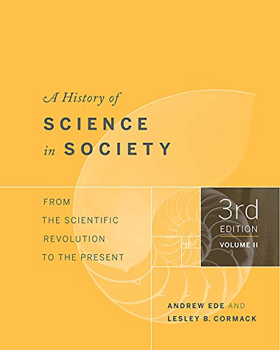 Stock image for A History of Science in Society, Volume II : From the Scientific Revolution to the Present, Third Edition for sale by Better World Books