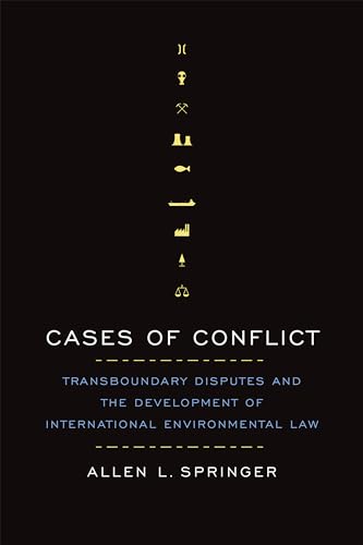 9781442635173: Cases of Conflict: Transboundary Disputes and the Development of International Environmental Law