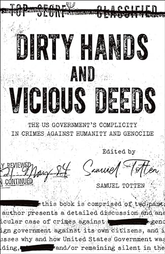 Stock image for Dirty Hands and Vicious Deeds: The US Governments Complicity in Crimes against Humanity and Genocide for sale by Goodwill