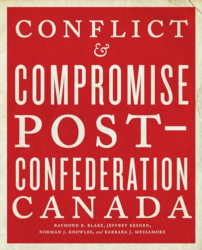 Stock image for Conflict and Compromise : Post-Confederation Canada for sale by Better World Books: West