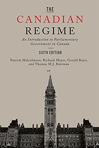 Beispielbild fr The Canadian Regime: An Introduction to Parliamentary Government in Canada, Sixth Edition zum Verkauf von SecondSale