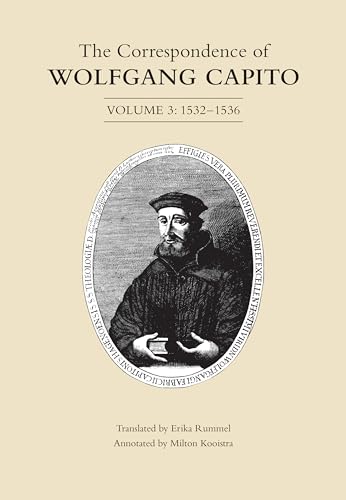 9781442637214: The Correspondence of Wolfgang Capito: Volume 3 (1532-1536)