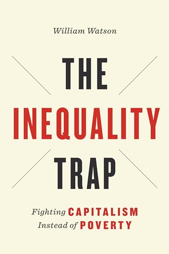 Beispielbild fr The Inequality Trap: Fighting Capitalism Instead of Poverty zum Verkauf von ThriftBooks-Dallas