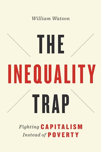 Imagen de archivo de The Inequality Trap: Fighting Capitalism Instead of Poverty (Utp Insights) a la venta por Open Books
