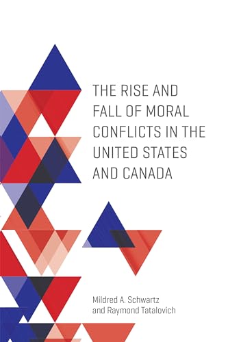 Beispielbild fr The Rise and Fall of Moral Conflicts in the United States and Canada zum Verkauf von Atticus Books