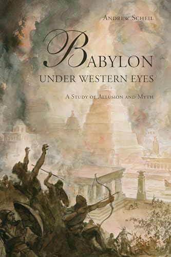 Stock image for Babylon Under Western Eyes: A Study of Allusion and Myth for sale by Dunaway Books