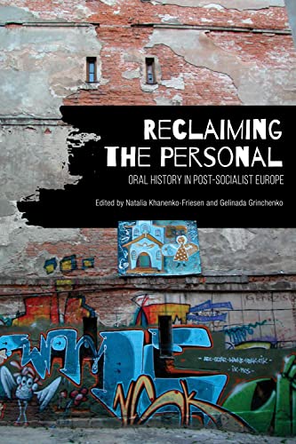9781442637382: Reclaiming the Personal: Oral History in Post-Socialist Europe