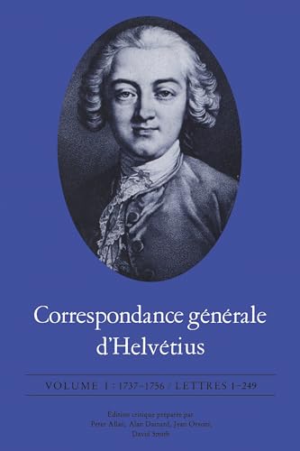 Stock image for Correspondance gnrale d'Helvtius: 1737-1756 / Lettres 1-249 (French Edition) for sale by Lucky's Textbooks