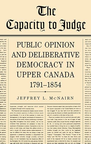 Imagen de archivo de The Capacity To Judge: Public Opinion and Deliberative Democracy in Upper Canada,1791-1854 (Heritage) a la venta por Lucky's Textbooks