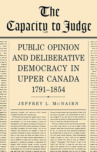 9781442638983: The Capacity to Judge: Public Opinion and Deliberative Democracy in Upper Canada,1791-1854 (Heritage)