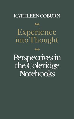 Stock image for Experience into Thought: Perspectives in the Coleridge Notebooks (Alexander Lectures) for sale by Lucky's Textbooks