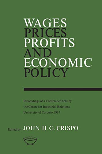 Beispielbild fr Wages, Prices, Profits, and Economic Policy: Proceedings of a Conference held by the Centre for Industrial Relations, University of Toronto, 1967 (Heritage) zum Verkauf von Lucky's Textbooks