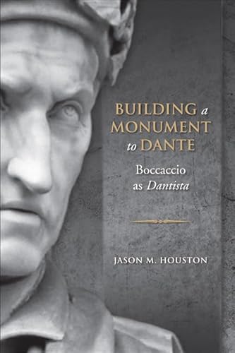 9781442640511: Building a Monument to Dante: Boccaccio As Dantista