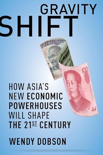 Stock image for Gravity Shift: How Asia's New Economic Powerhouses Will Shape the 21st Century for sale by Wonder Book