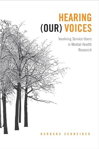 Hearing (Our) Voices: Involving Service Users in Mental Health Research (9781442640719) by Schneider, Barbara