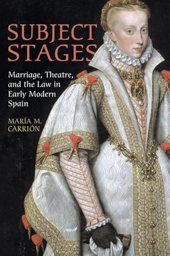 Beispielbild fr Subject Changes; Marriage, Theatre, and the Law in Early Modern Spain zum Verkauf von COLLINS BOOKS