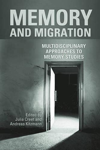 Beispielbild fr Memory and Migration Multidisciplinary Approaches to Memory Studies zum Verkauf von A Good Read