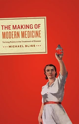 Imagen de archivo de The Making of Modern Medicine: Turning Points in the Treatment of Disease a la venta por ThriftBooks-Atlanta