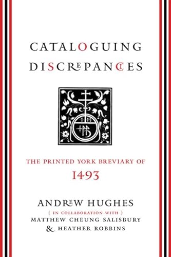 Cataloguing Discrepancies: The Printed York Breviary of 1493 (9781442641976) by Hughes, Andrew