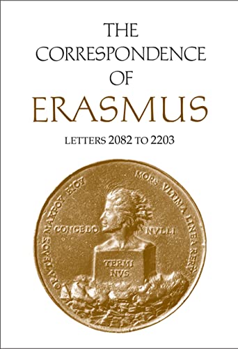 Stock image for The Correspondence of Erasmus: Letters 2082 to 2203, Volume 15 (Collected Works of Erasmus) for sale by Atticus Books