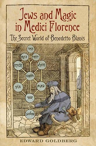 9781442642256: Jews and Magic in Medici Florence: The Secret World of Benedetto Blanis (Toronto Italian Studies)