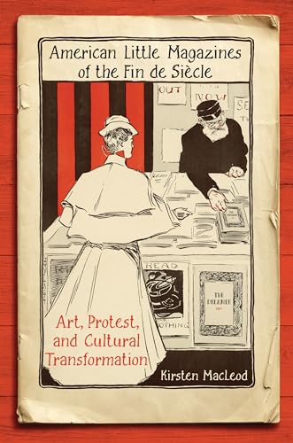 Beispielbild fr American Little Magazines of the Fin de Siecle: Art, Protest, and Cultural Transformation (Studies in Book and Print Culture) zum Verkauf von HPB Inc.