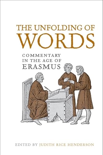 9781442643376: The Unfolding of Words: Commentary in the Age of Erasmus