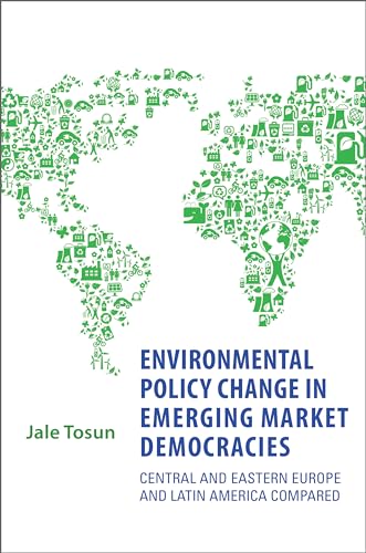 Stock image for Environmental Policy Change in Emerging Market Democracies: Eastern Europe and Latin America Compared (Studies in Comparative Political Economy and Public Policy) for sale by Benjamin Books