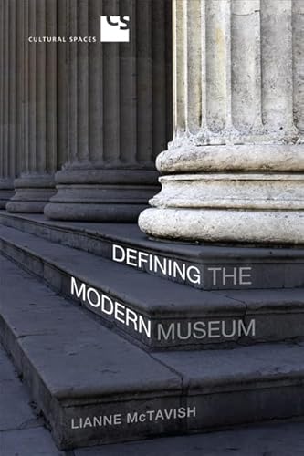 9781442644434: Defining the Modern Museum: A Case Study of the Challenges of Exchange (Cultural Spaces)