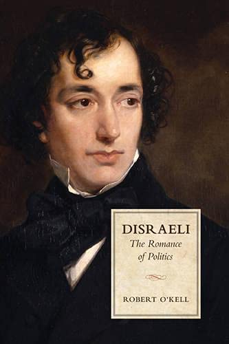 9781442644595: Disraeli: The Romance of Politics