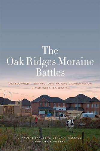 9781442645141: The Oak Ridges Moraine Battles: Development, Sprawl, and Nature Conservation in the Toronto Region