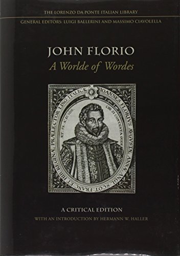 John Florio: A Worlde of Wordes (Lorenzo Da Ponte Italian Library) (9781442645806) by Haller, Hermann W.
