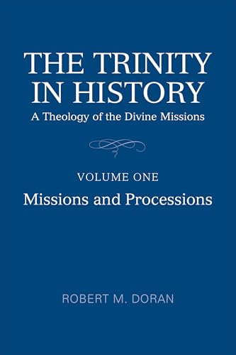 9781442645943: The Trinity in History: A Theology of the Divine Missions, Volume One: Missions and Processions: 1 (Lonergan Studies)