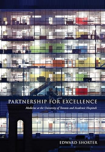 9781442645950: Partnership for Excellence: Medicine at the University of Toronto and Academic Hospitals