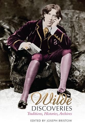 Stock image for Wilde Discoveries: Traditions, Histories, Archives for sale by Revaluation Books