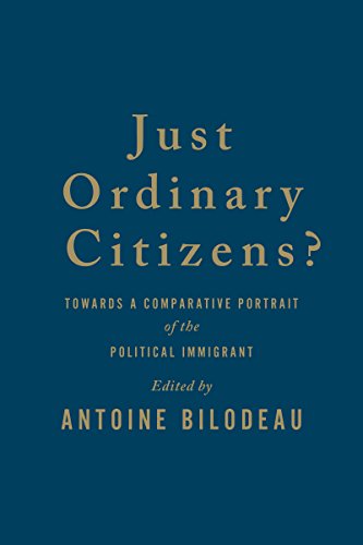 9781442646483: Just Ordinary Citizens?: Towards a Comparative Portrait of the Political Immigrant
