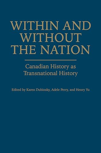 Stock image for Within and Without the Nation: Canadian History as Transnational History for sale by GF Books, Inc.