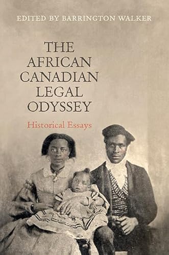 Stock image for The African Canadian Legal Odyssey: Historical Essays (Osgoode Society for Canadian Legal History) for sale by J.C. Bell