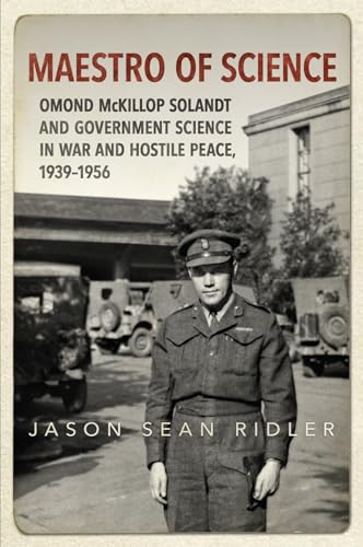 9781442647473: Maestro of Science: Omond Mckillop Solandt and Government Science in War and Hostile Peace 1939-1956
