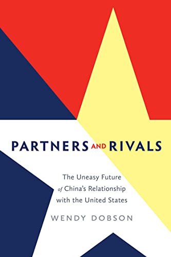 Beispielbild fr Partners and Rivals: The Uneasy Future of China's Relationship with the United States (Rotman-Utp Publishing) zum Verkauf von Irish Booksellers