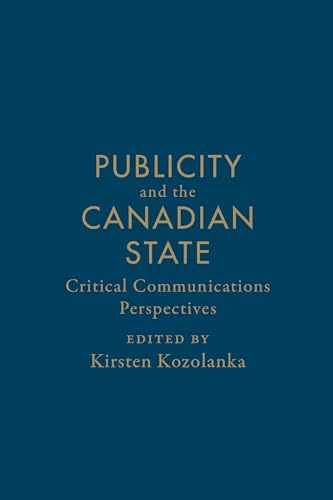 Imagen de archivo de Publicity And The Canadian State: Critical Communications Perspectives a la venta por Basi6 International