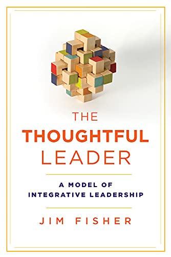 Beispielbild fr The Thoughtful Leader: A Model of Integrative Leadership zum Verkauf von ThriftBooks-Phoenix