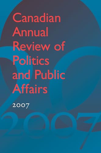 Stock image for Canadian Annual Review of Politics and Public Affairs 2007 for sale by Benjamin Books