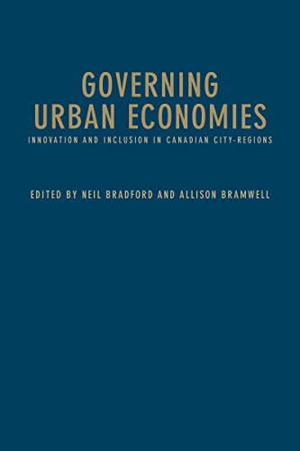 9781442648562: Governing Urban Economies: Innovation and Inclusion in Canadian City Regions (Innovation, Creativity, and Governance in Canadian City-Regions)